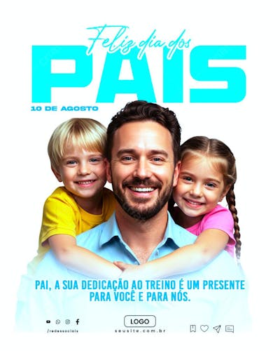 FLYER FELIZ DIA DOS PAIS COM FILHOS Pai, a sua dedicação ao treino é um presente