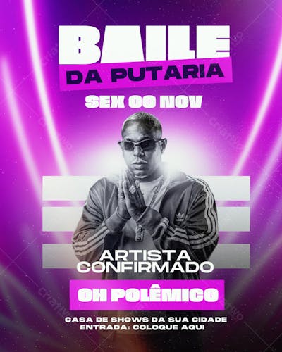 FLYER PARA ARTISTA CONFIRMADO DE FUNK PAGODÃO BAILE DA PUTARIA OH POLÊMICO PARA FEED PSD EDITÁVEL