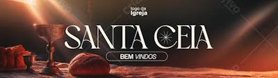 CULTO DE SANTA CEIA | BEM VINDOS | DOMINGO 