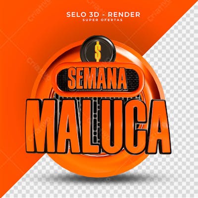 Selo 3D Semana Maluca PSD Editável