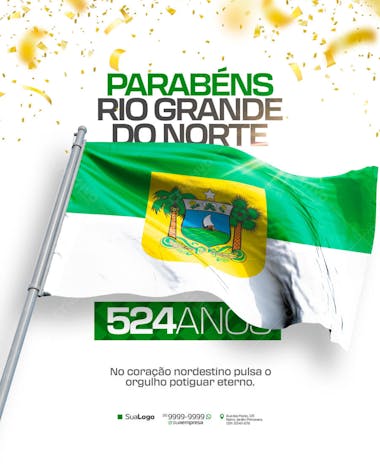 Commemorative flyer for the 524th anniversary of Rio Grande do Norte. Predominantly green, yellow, and white, featuring the state flag, golden confetti, and a waving flag. Perfect for social media and visual communication.