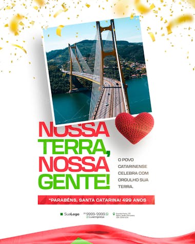 Commemorative flyer for Santa Catarina's 499th anniversary. Features images of a bridge, a red crocheted heart, and golden confetti. Vibrant colors, patriotic style, and modern design. Target audience: residents and admirers of Santa Catarina.