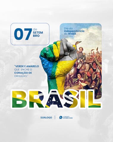 Patriotic flyer design celebrating Brazil's Independence Day (September 7th). Features green, yellow, and blue color scheme, a clenched fist painted with the flag's colors, and a historical image. Perfect for social media, events, and civic celebrations. Target audience: Brazilians, businesses, and organizations.