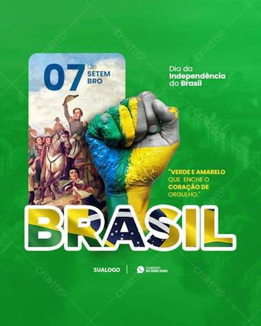 Vibrant flyer celebrating Brazil's Independence Day (September 7th), featuring the Brazilian flag's colors (green, yellow, blue, and white). Patriotic style with a fist painted in the flag colors and a historical illustration. Perfect for social media and celebratory events. Target audience: Brazilians.