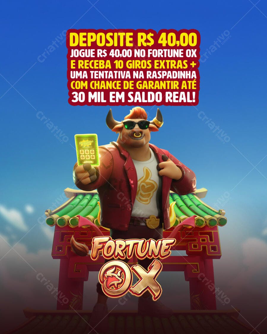 Flyer Boi Fortune Ox Deposite R$40 Giros Extras Psd Editável
