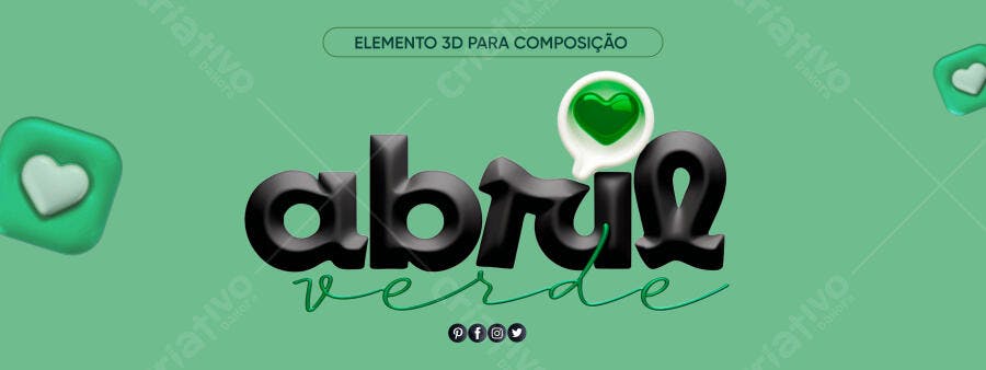 Banner para Redes Sociais Campanha Abril Verde Corações 3D PSD Editável