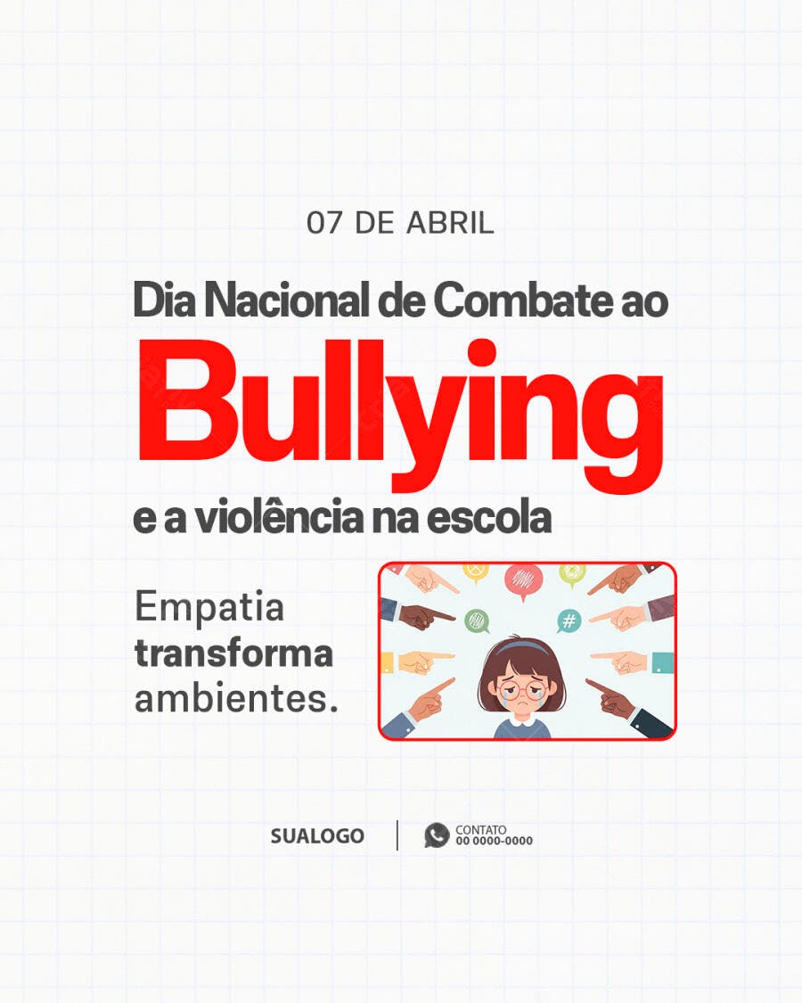 Post Dia Nacional de Combate ao Bullying 07 de Abril PSD Editável