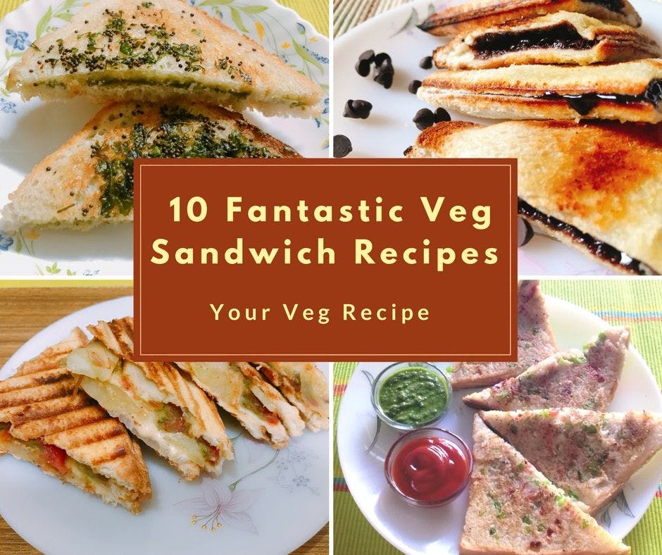10 fantastic Veg Sandwich Recipes for breakfast or snacks Your Veg Recipe